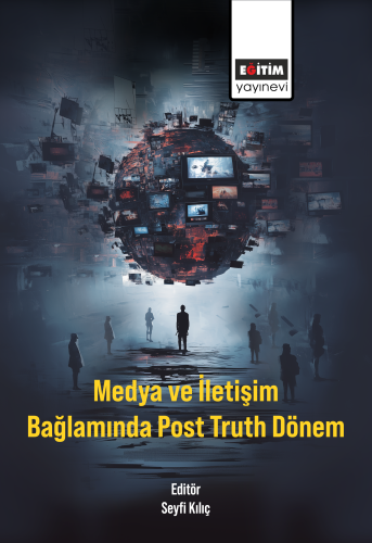 Medya ve İletişim Bağlamında Post Truth Dönem