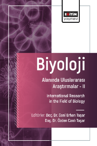 Biyoloji Alanında Uluslararası Araştırmalar- II