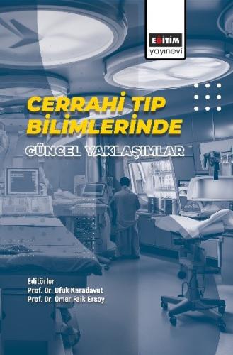 Cerrahi Tıp Bilimlerinde Güncel Yaklaşımlar