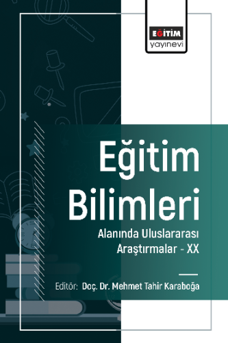 Eğitim Bilimleri Alanında Uluslararası Araştırmalar -XX