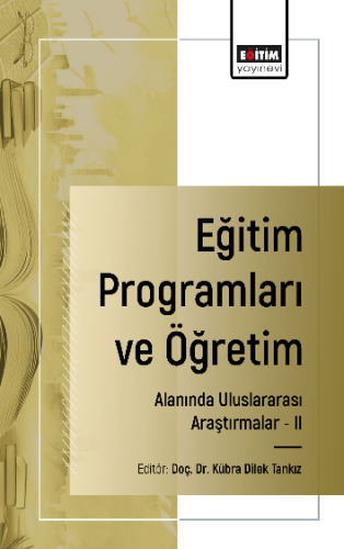 Eğitim Programları ve Öğretim Alanında Uluslararası Araştırmalar-II