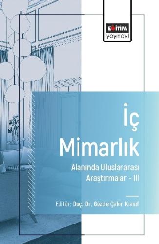 İç Mimarlık Alanında Uluslararası Araştırmalar–III