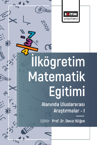 İlköğretim Matematik Eğitimi Alanında Uluslararası Arastırmalar -I