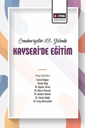 Cumhuriyet’in 100. Yılında Kayseri’de Eğitim- 6-7-8 Mart 2024 / Kayser