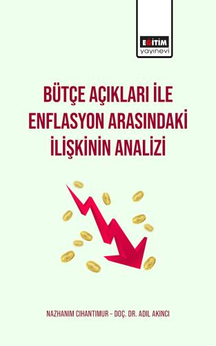 Bütçe Açıkları ile Enflasyon Arasındaki İlişkinin Analizi