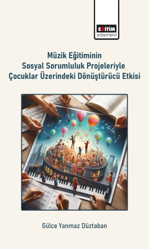 Müzik Eğitiminin Sosyal Sorumluluk Projeleriyle Çocuklar Üzerindeki Dö