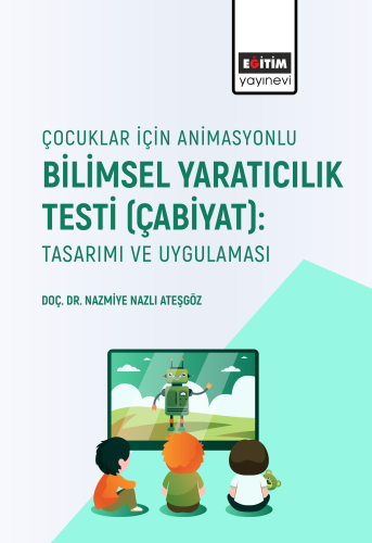 Çocuklar İçin Animasyonlu Bilimsel Yaratıcılık Testi (Çabiyat): Tasarı