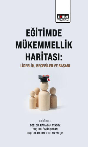 Eğitimde Mükemmellik Haritası: Liderlik, Beceriler ve Başarı