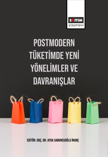 Postmodern Tüketimde Yeni Yönelimler ve Davranışlar