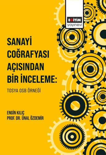 Sanayi Coğrafyası Açısından Bir İnceleme: Tosya OSB Örneği