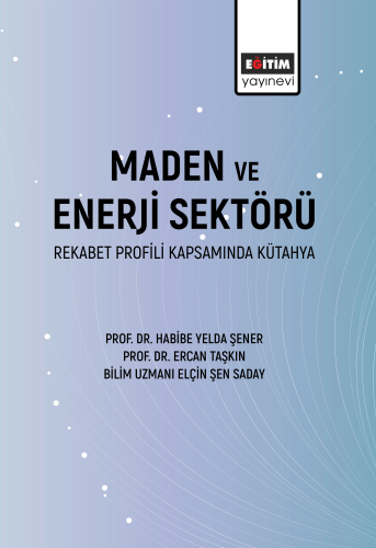 Maden ve Enerji Sektörü Rekabet Profili Kapsamında Kütahya