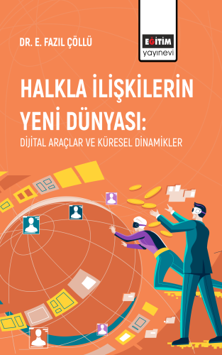 Halkla İlişkilerin Yeni Dünyası: Dijital Araçlar ve Küresel Dinamikler