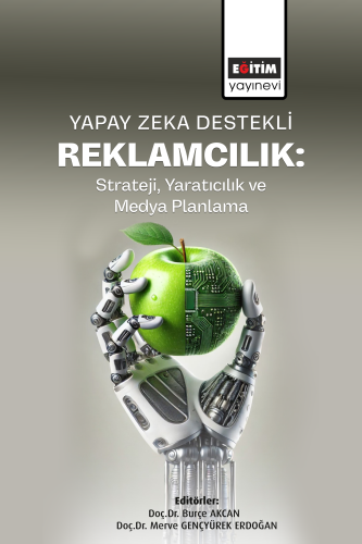 Yapay Zeka Destekli Reklamcılık: Strateji, Yaratıcılık ve Medya Planla