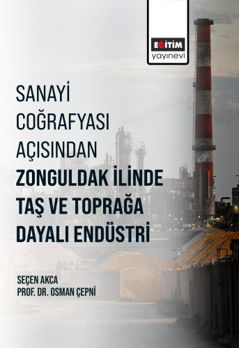 Sanayi Coğrafyası Açısından Zonguldak İlinde Taş ve Toprağa Dayalı End