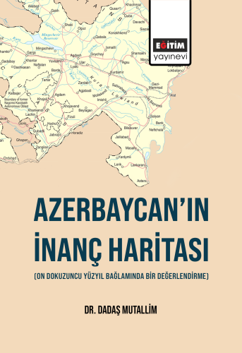 Azerbaycan'ın İnanç Haritası (On Dokuzuncu Yüzyzıl Bağlamında Bir Değe