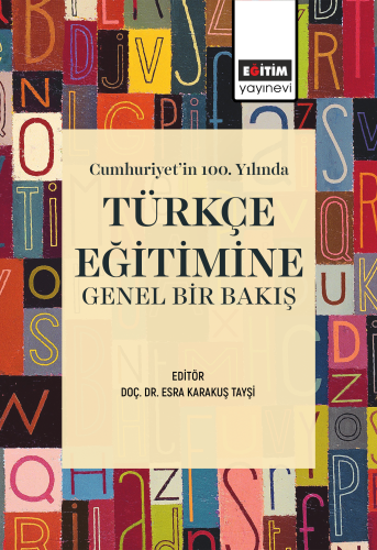 Cumhuriyetin 100. Yılında Türkçe Eğitimine Genel Bir Bakış