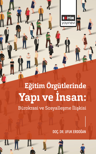 Eğitim Örgütlerinde Yapı ve İnsan: Bürokrasi ve Sosyalleşme İlişkisi