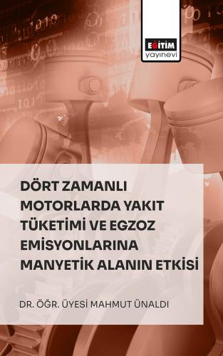 Dört Zamanlı Motorlarda Yakıt Tüketimi Ve Egzoz Emisyonlarına Manyetik