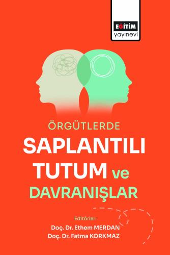 Örgütlerde Saplantılı Tutum ve Davranışlar