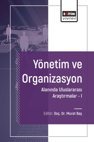 Yönetim ve Organizasyon Alanında Uluslararası Araştırmalar I