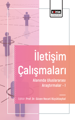 İletişim Çalışmaları Alanında Uluslararası Araştırmalar I