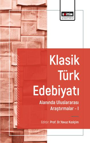 Klasik Türk Edebiyatı Alanında Uluslararası Araştırmalar I