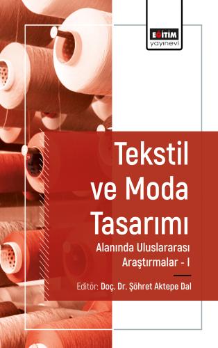 Tekstil ve Moda Tasarımı Alanında Araştırmalar I