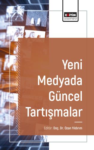 Yeni Medyada Güncel Tartışmalar