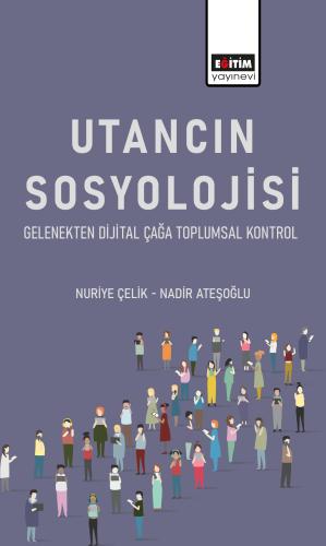 Utancın Sosyolojisi Gelenekten Dijital Çağa Toplumsal Kontrol