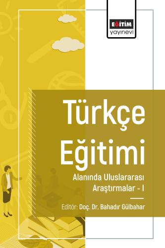 Türkçe Eğitimi Alanında Uluslararası Araştırmaları I