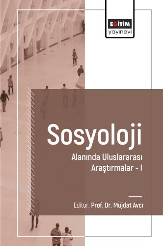 Sosyoloji Alanında Uluslararası Araştırmalar I