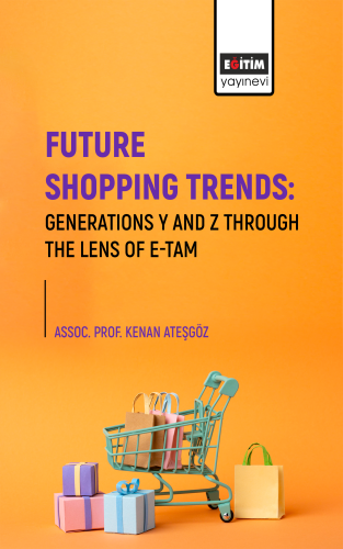 Future Shopping Trends Generations Y and Z Through the Lens of E-Tam