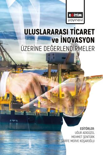 Uluslararası Ticaret ve İnonvasyon Üzerine Değerlendirmeler