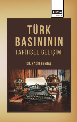 Türk Basınının Tarihsel Gelişimi