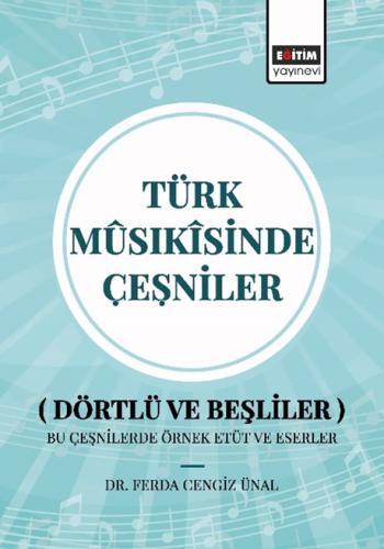 Türk Mûsıkîsinde Çeşniler (Dörtlü Ve Beşliler) Bu Çeşnilerde Örnek Etü