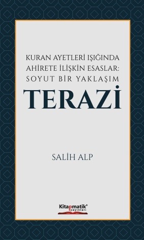 Kuran Ayetleri Işığında Ahirete İlişkin Esaslar: Soyut Bir Yaklaşım Te