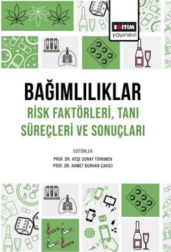 Bağımlılıklar Risk Faktörleri Tanı Süreçleri ve Sonuçları