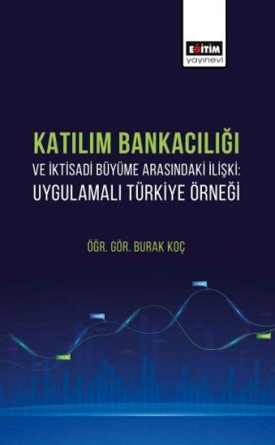 Katılım Bankacılığı ve İktisadi Büyüme Arasındaki İlişki