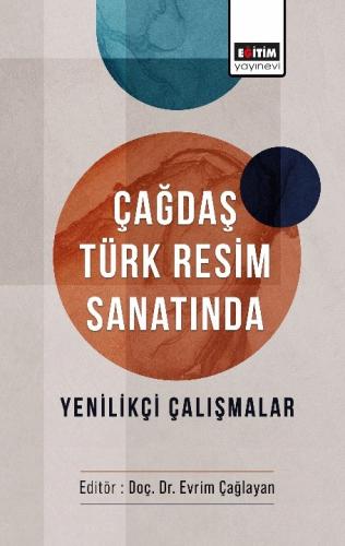 Çağdaş Türk Resim Sanatında Yenilikçi Çalışmalar