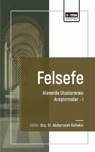 Felsefe Alanında Uluslararası Araştırmalar I