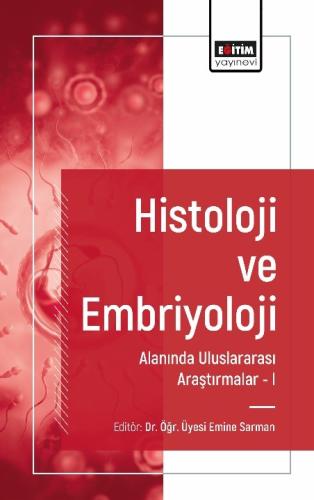 Histoloji ve Embriyoloji Alanında Uluslararası Araştırmalar I