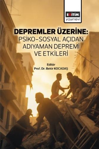 Depremler Üzerine: Psiko-Sosyal Açıdan Adıyaman Depremi ve Etkileri