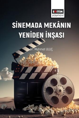 Sinemada Mekânın Yeniden İnşası