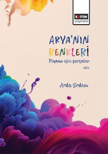 Arya’nın Renkleri Piyano İçin Parçalar