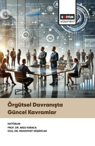 Örgütsel Davranışta Güncel Kavramlar