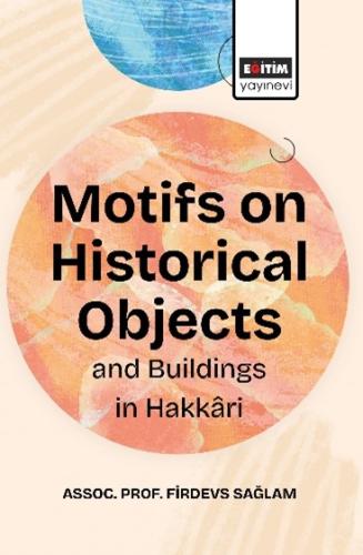 Motifs On Historical Objects and Buildings in Hakkari