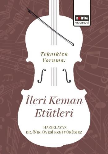 Teknikten Yoruma: İleri Keman Etütleri