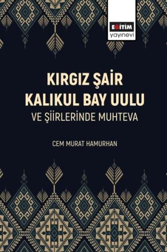 Kırgız Şair Kalıkul Bay Uulu Ve Şiirlerinde Muhteva