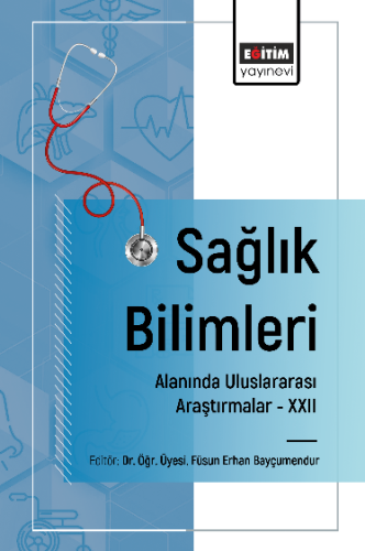 Sağlık Bilimleri Alanında Uluslararası Araştırmalar – XXII