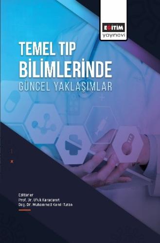 Temel Tıp Bilimlerinde Güncel Yaklaşımlar